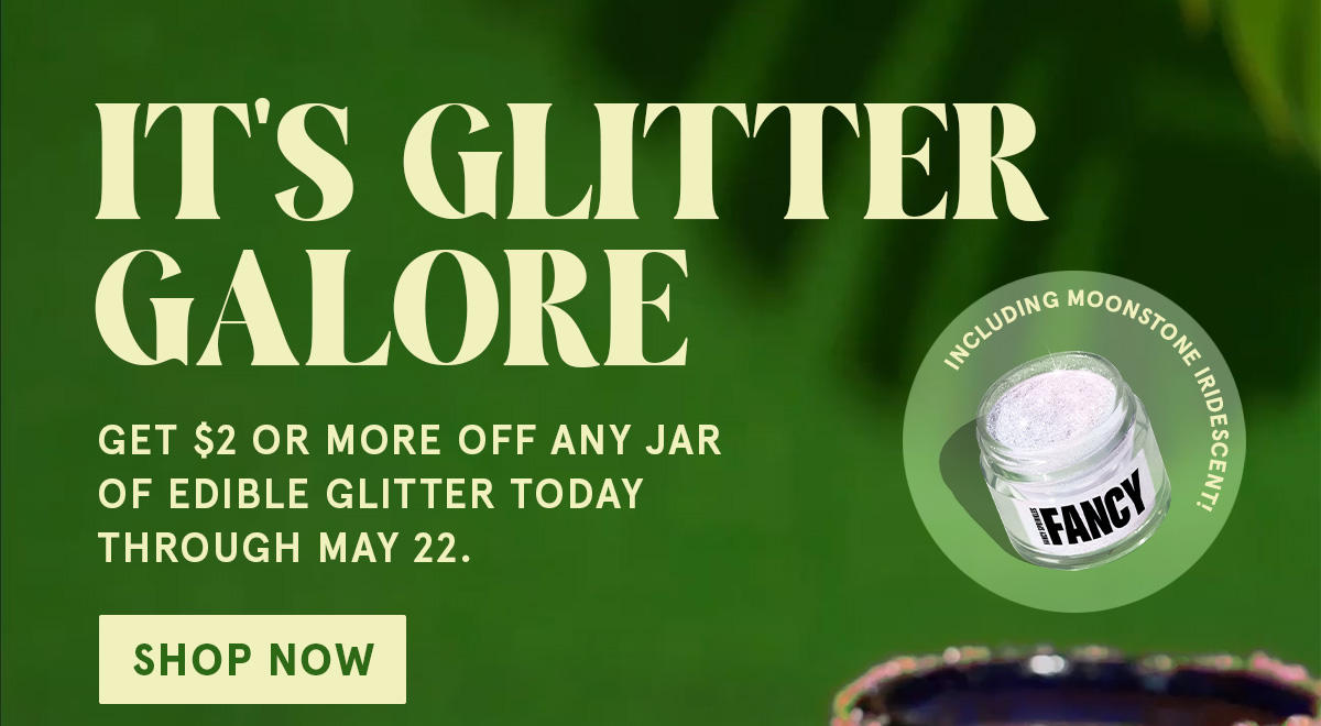 It's Glitter Galore! Get $2 of more off any jar of edible glitter today through May 22. Including Moonstone Iridescent! Shop now