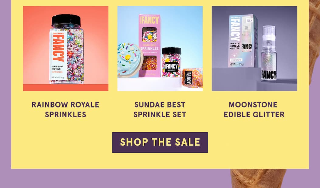images of our Rainbow Royale Sprinkles; Sunday Best Sprinkle Set, and Moonstone Edible Glitter Dusting Pump; Shop the Sale