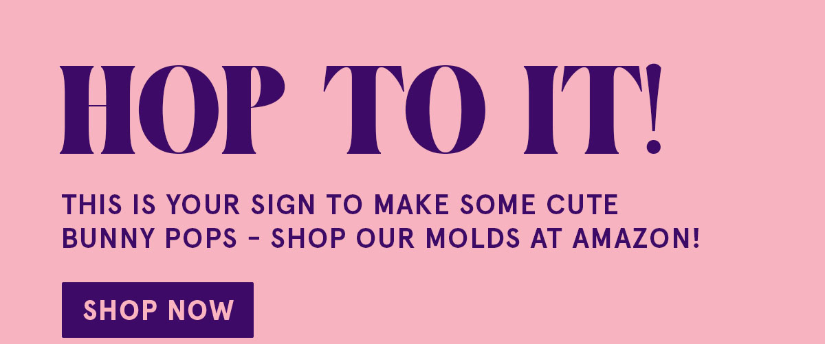 Hop to it! This is your sign to make some cute bunny pops - shop our molds at Amazon!