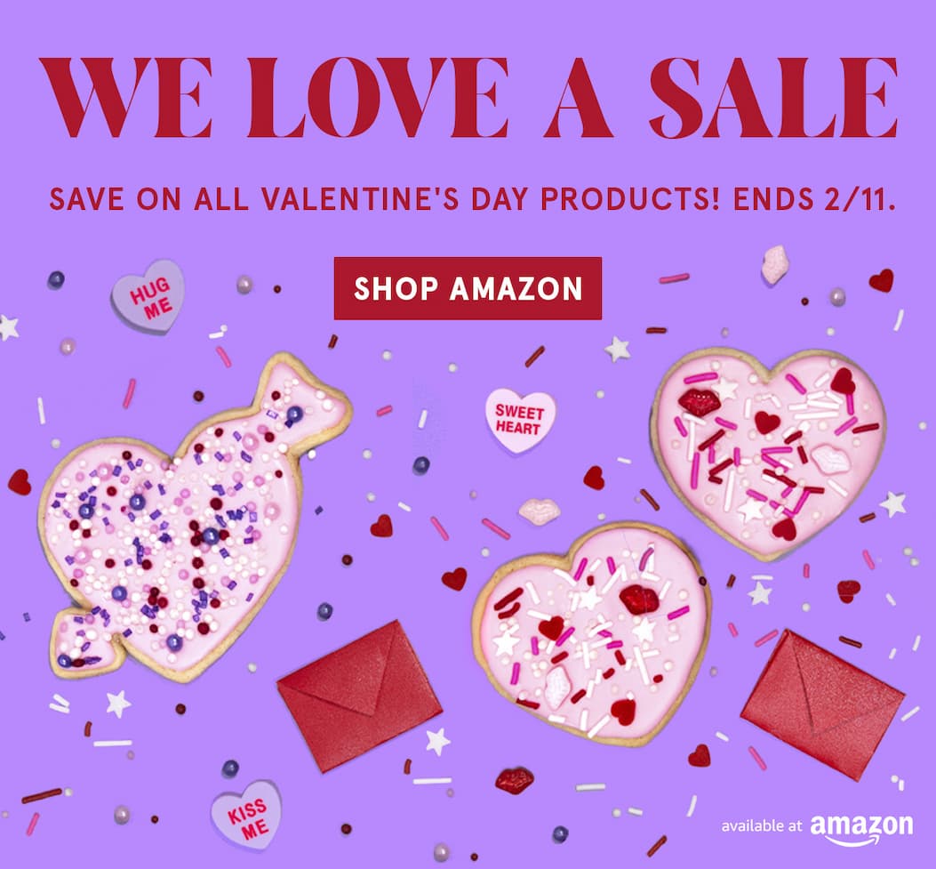 We love a sale! Save on all Valentine's day products! Ends 2/11. Shop Amazon