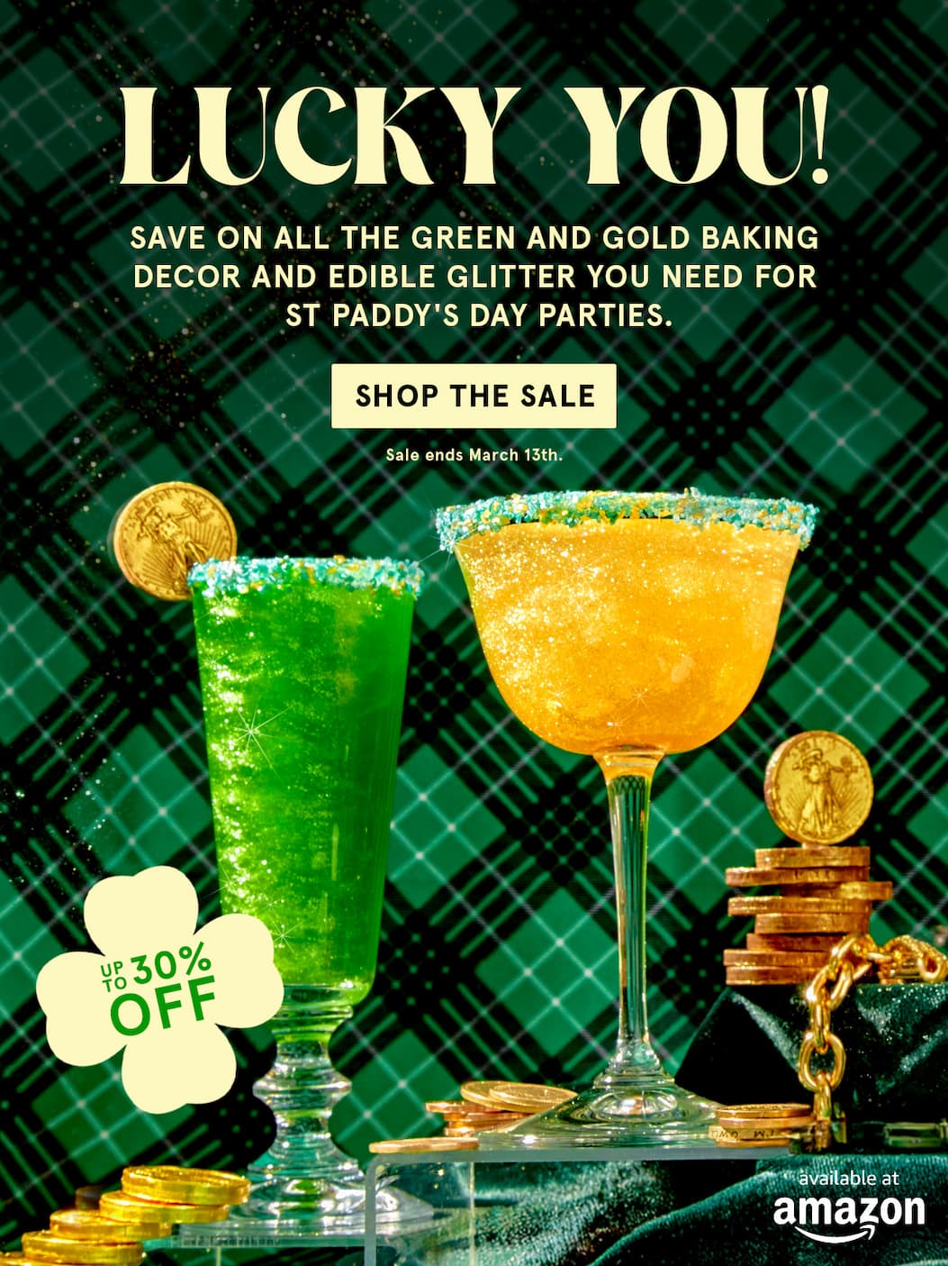 Lucky You! An image of green and gold glittery drinks to promote our 30% off sale.