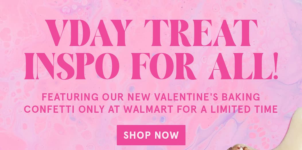Vday treat inspo for all! Featuring our new Valentine's Baking Confetti Only at Walmart for a Limited time