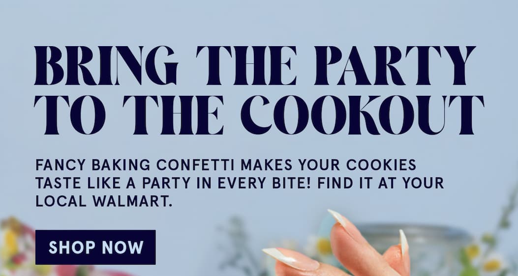 Bring the Party to the Cookout! Fancy Baking Confetti makes your cookies taste like a party in every bite! Find it at your local Walmart. Shop Now!