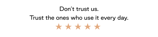 Trust the one's who use it every day.