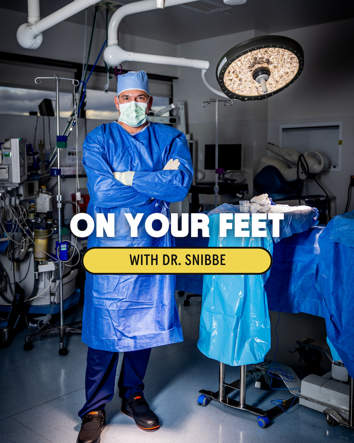 On Your Feet with Dr. Snibbe