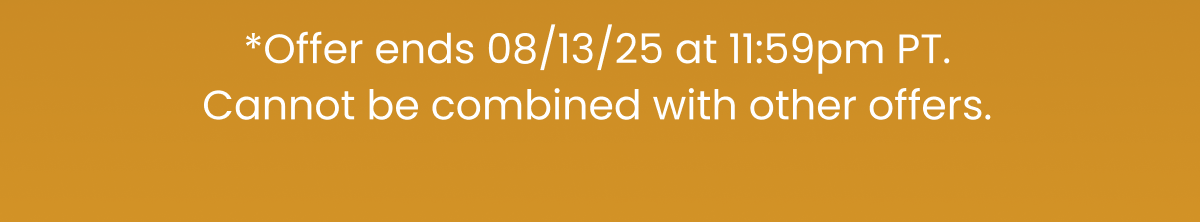 Offer ends 08/13/25 Offer ends 08/13/25