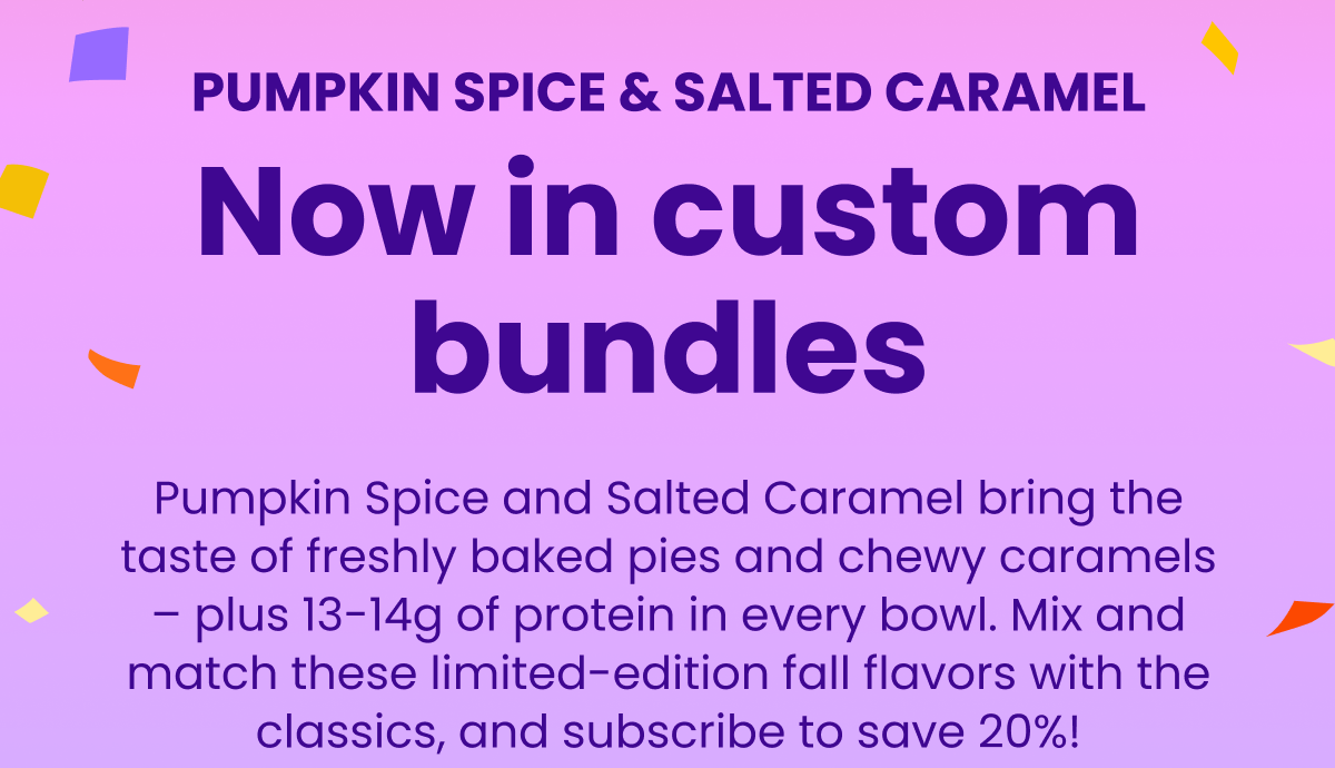 Pumpkin Spice & Salted Caramel - now in custom bundles Pumpkin Spice & Salted Caramel - now in custom bundles