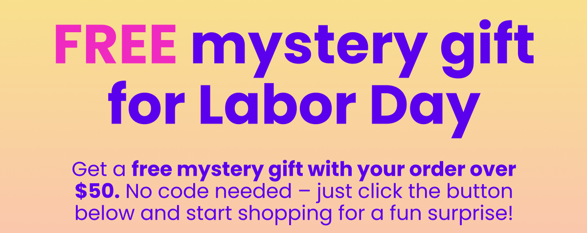 Free mystery gift for Labor Day Free mystery gift for Labor Day
