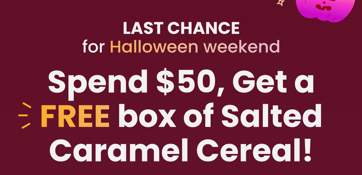 Last Chance! FREE box of Salted Caramel Cereal with orders $50+