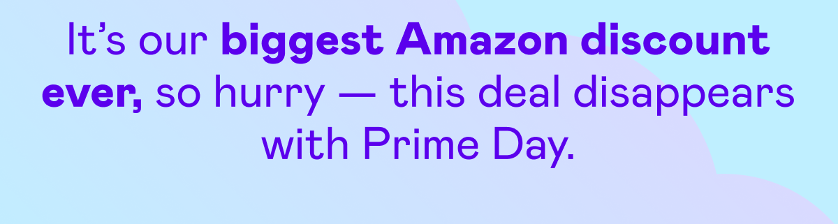 It's our biggest Amazon discount ever