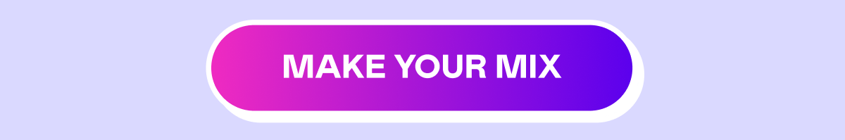 Make your mix