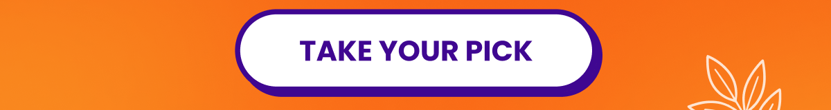 Take your pick Take your pick