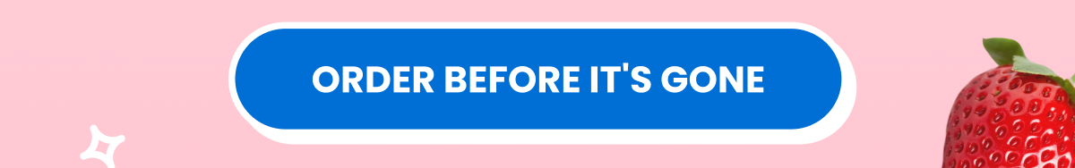 Order before its gone Order before its gone