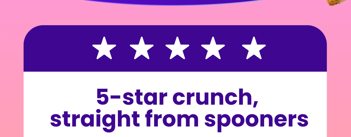 5-star crunch, straight from spooners 5-star crunch, straight from spooners