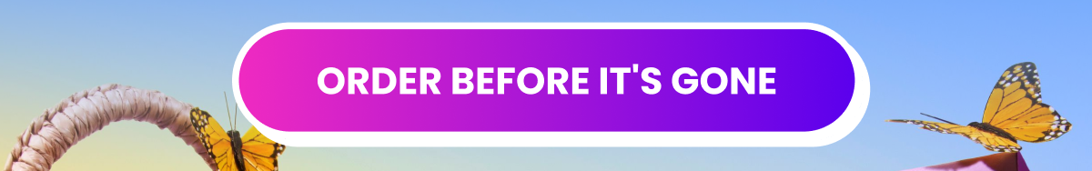 Order before its gone Order before its gone