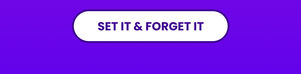 Set it & Forget it