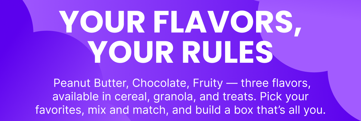 Your flavors, your rules