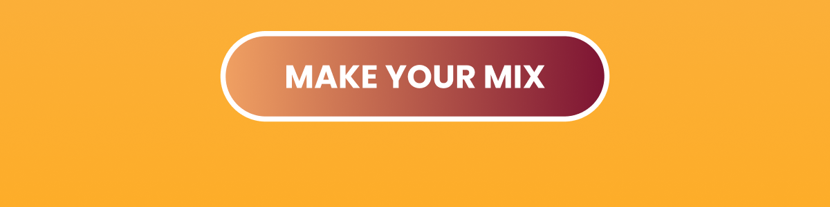 Make your mix Make your mix