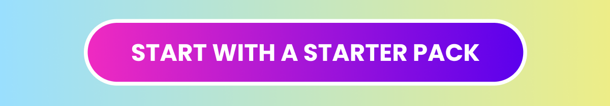 Start with a starter pack