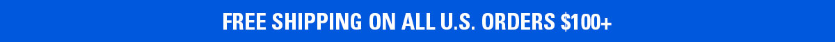 FREE SHIPPING ON ALL U.S. ORDERS $100+