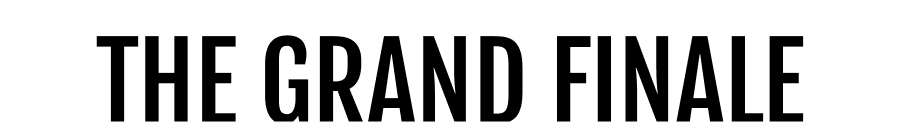 The Grand Finale