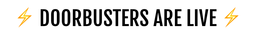 Doorbusters are Live