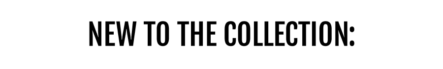 New To the Collection