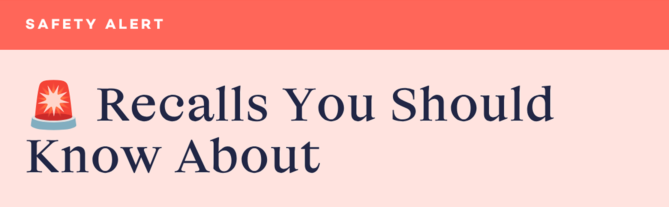Recalls you should know about 