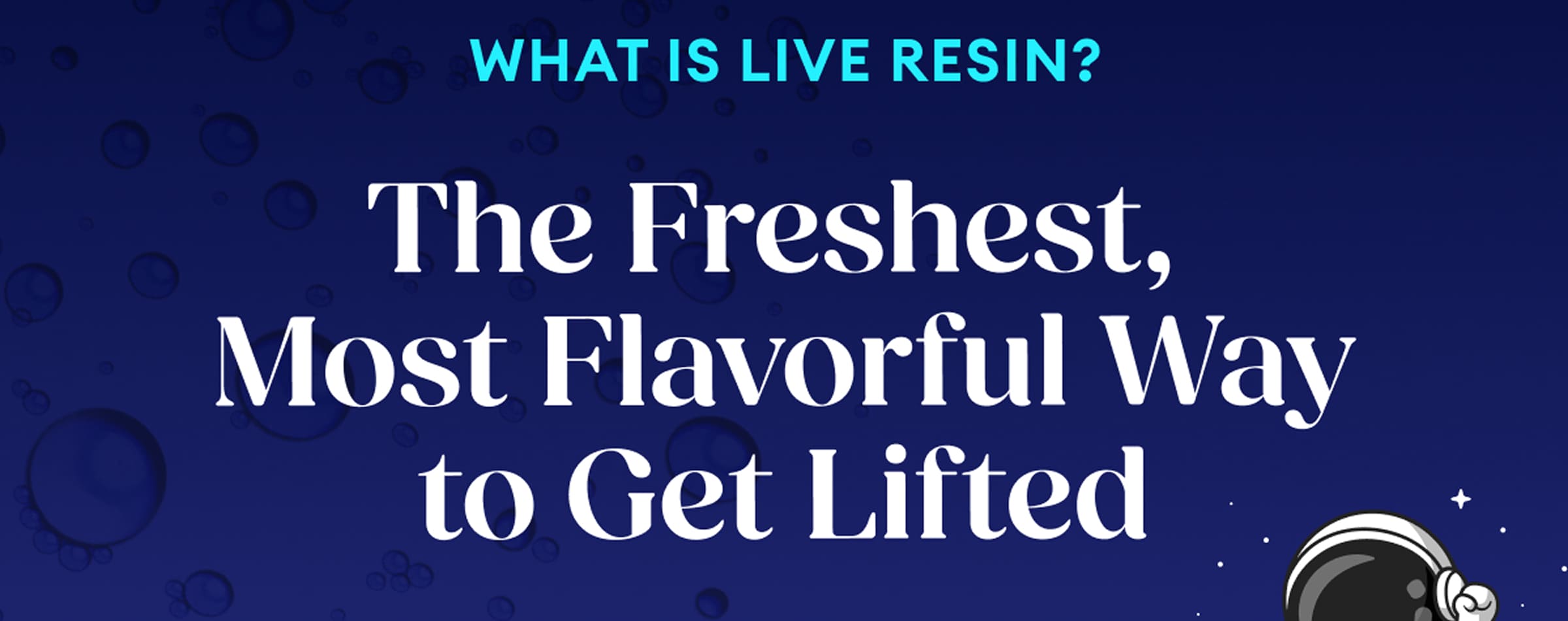 What Is Live Resin? | The Freshest, Most Flavorful Way to Get Lifted