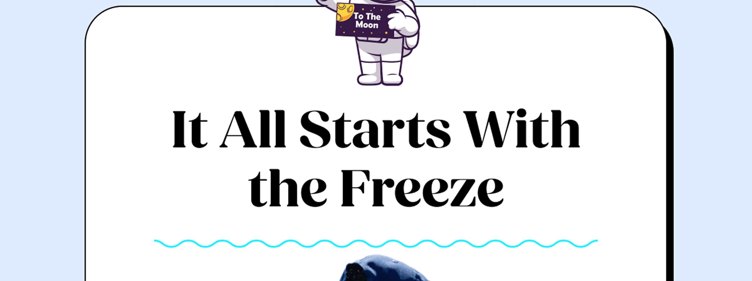 It All Starts With the Freeze