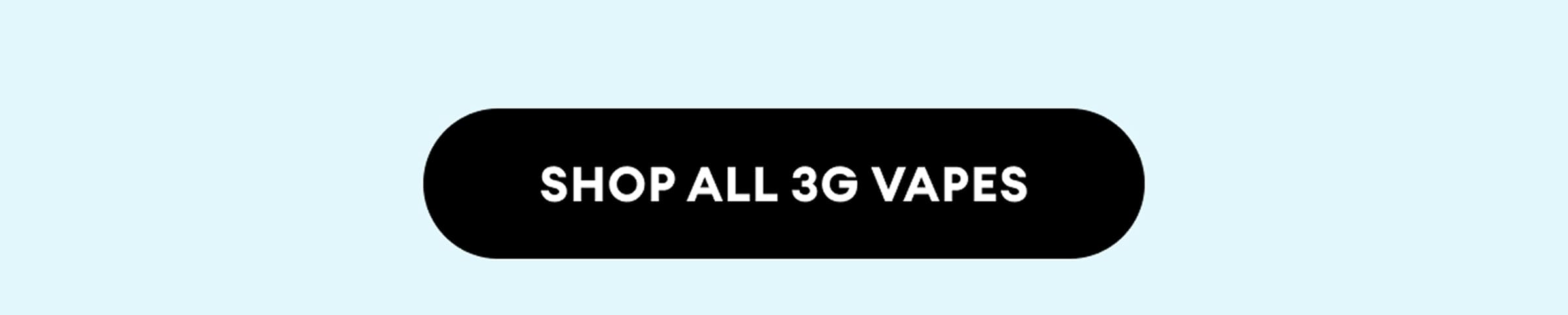 Shop All 3g Vapes