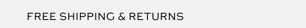 Free Shipping & Returns