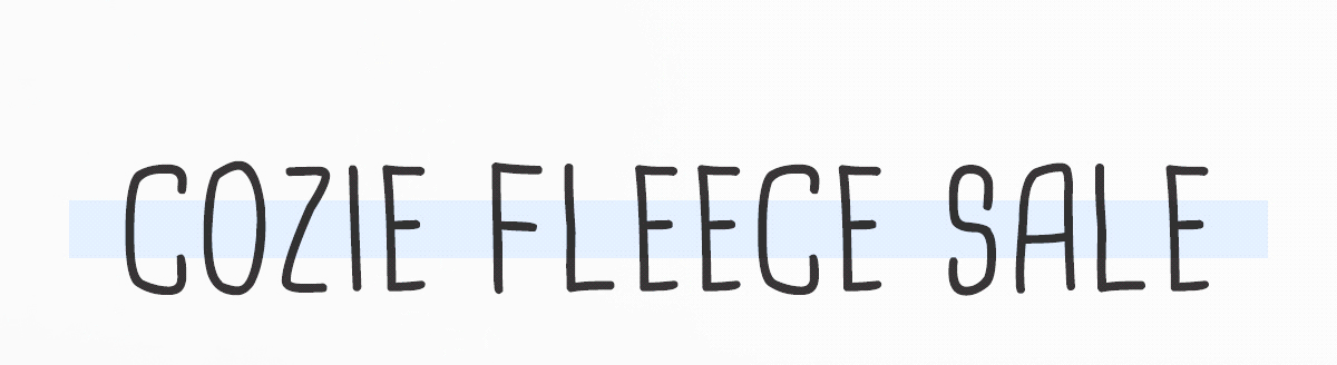 Cozie Fleece Sale! 