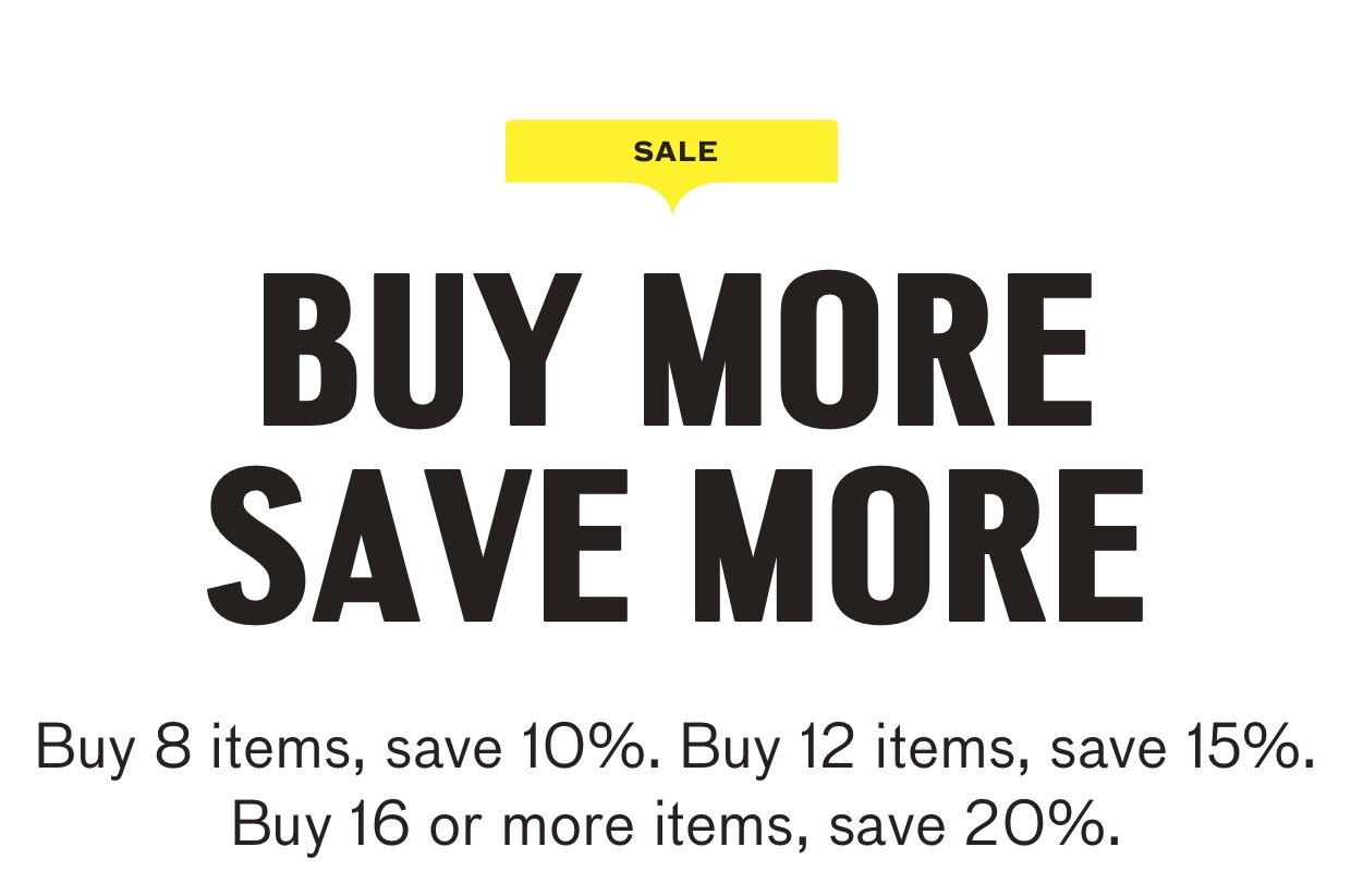 Buy more save more. buy 16 items save 20%