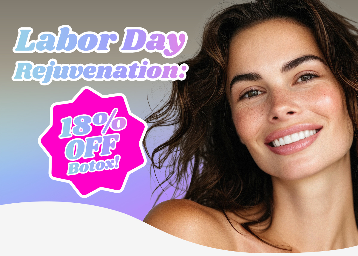 Labor Day Rejuvenation: 18% OFF Botox!