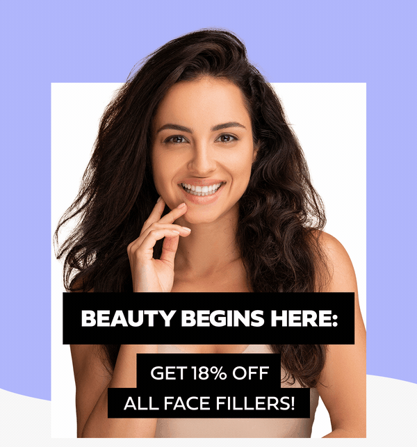 Beauty Begins Here: Get 15% OFF All Face Fillers!