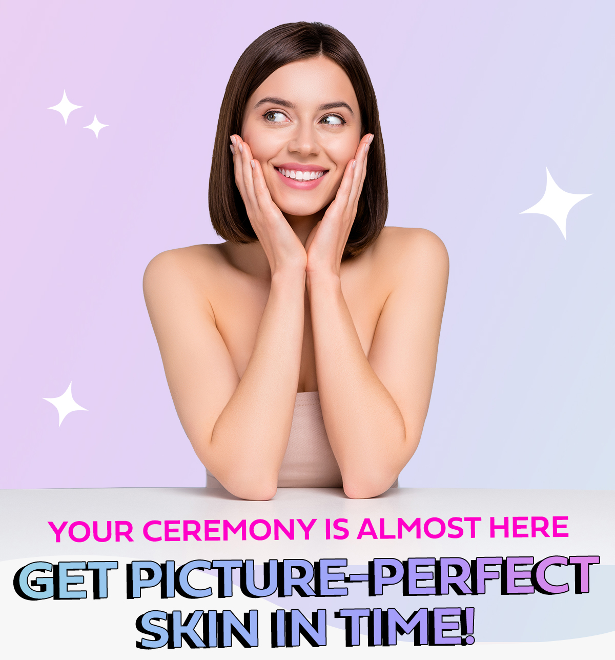 Your Ceremony is Almost Here: Get Picture-Perfect Skin in Time!
