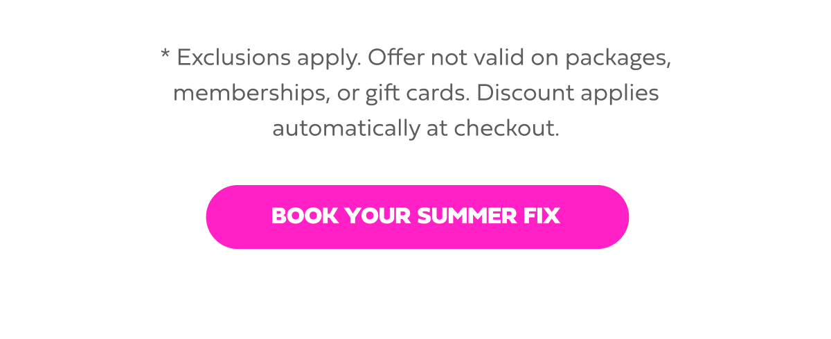 BOOK YOUR SUMMER FIX