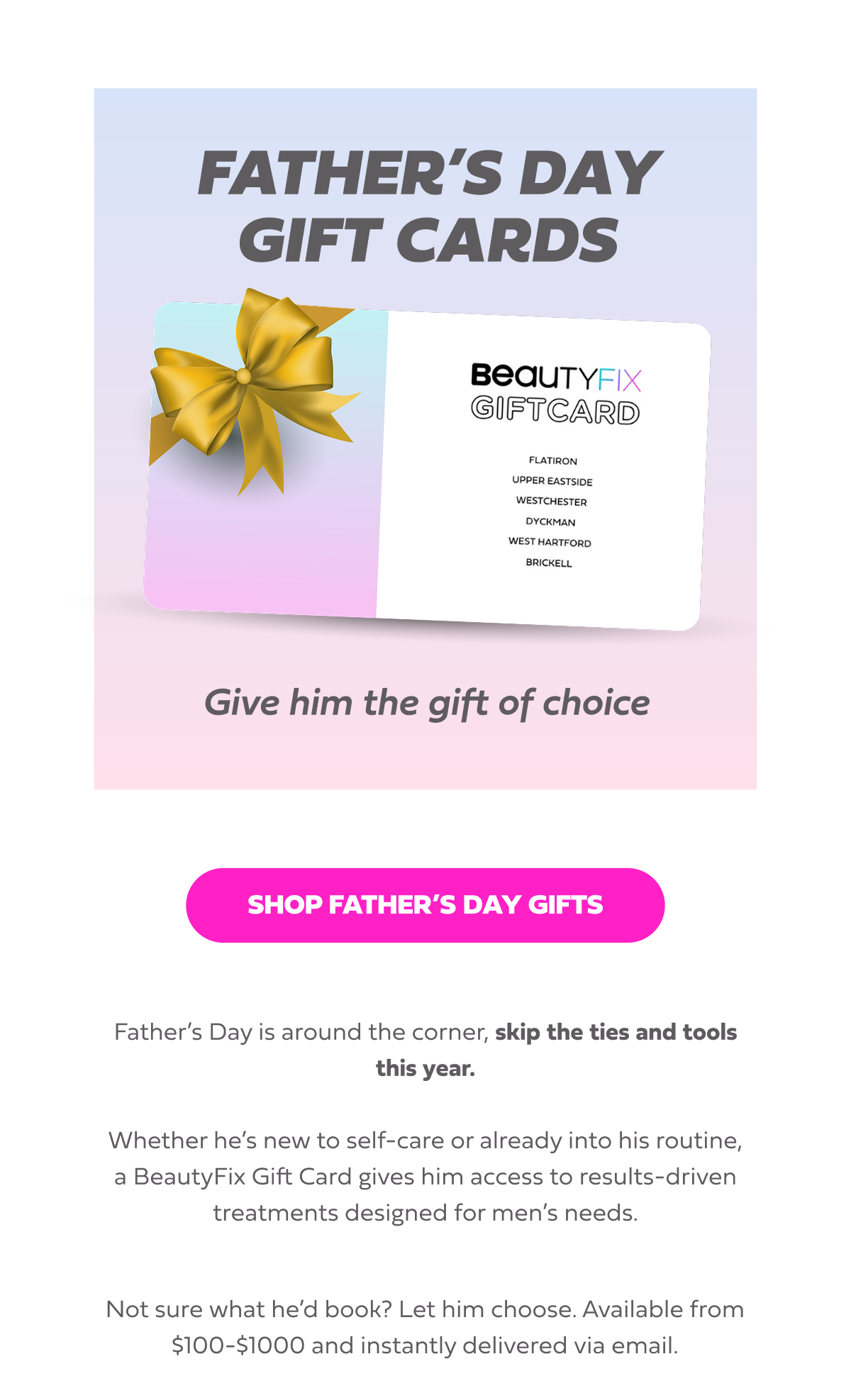 FATHER'S DAY GIFT CARDS  Give him the gift of choice 