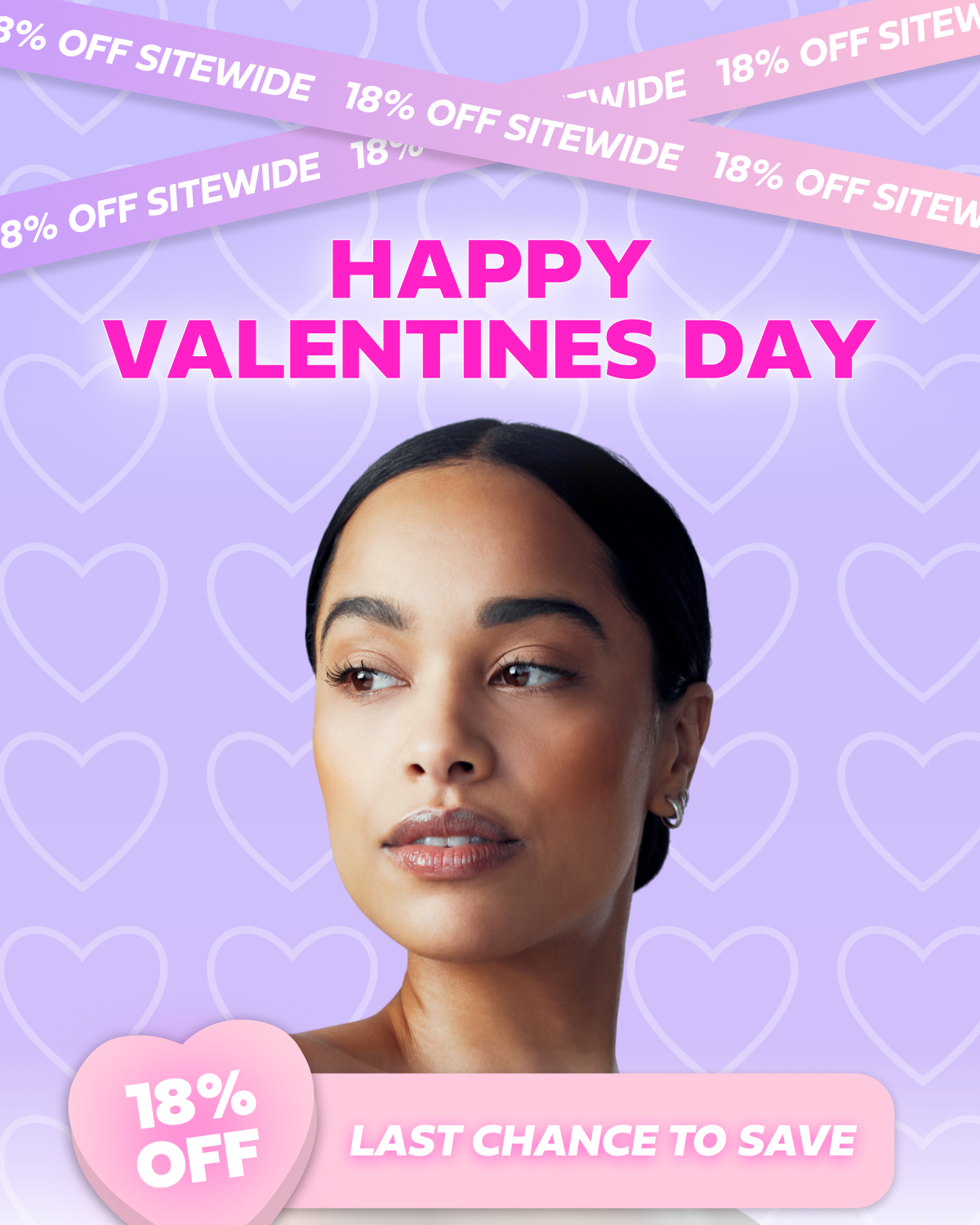 Happy Valentines Day 18% off Last Chance to Save