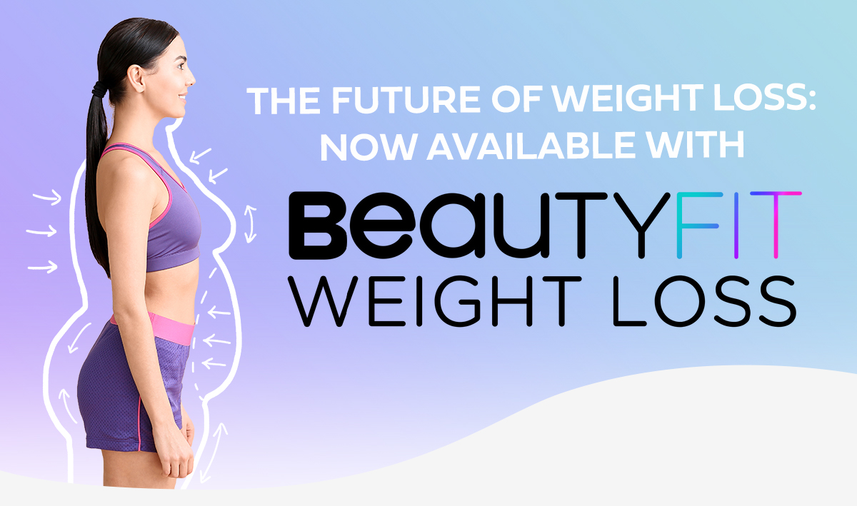 The Future of Weight Loss: Now Available with BeautyFit WeightLoss