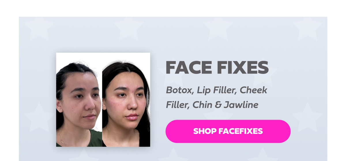 FACE FIXES