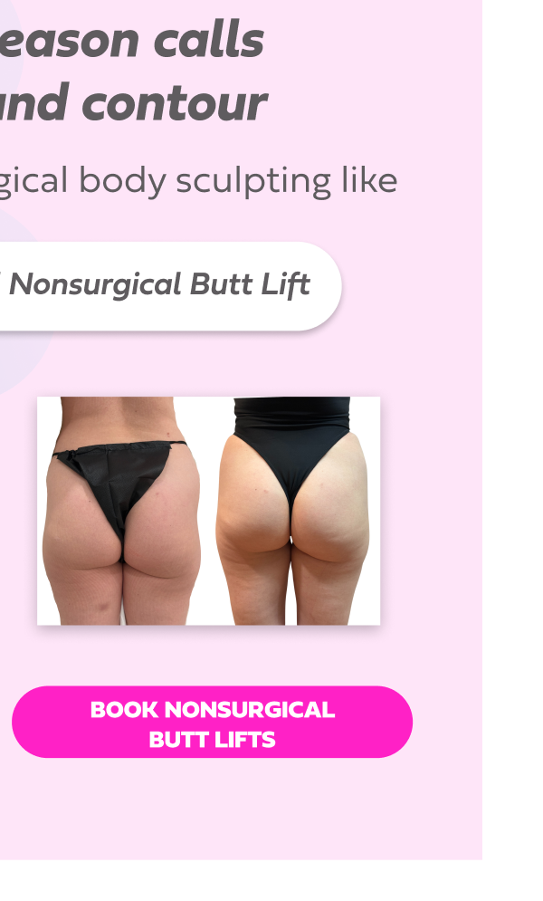 NONSURGICAL BUTT LIFTS