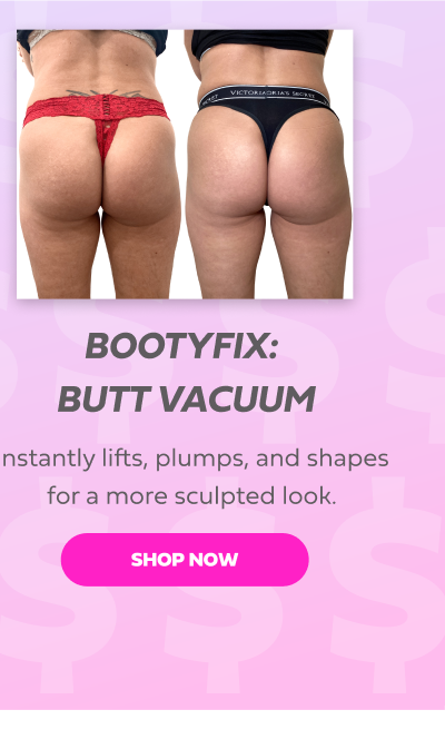 BOOTYFIX BUTT VACUUM