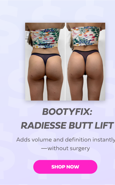 BOOTYFIX RADIESSE BUTT LIFT