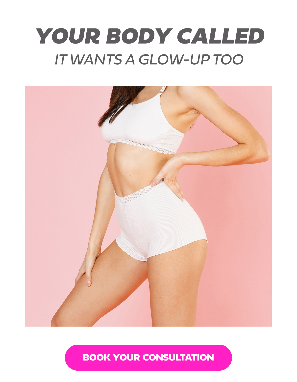 YOUR BODY CALLED  IT WANTS A GLOW-UP TOO