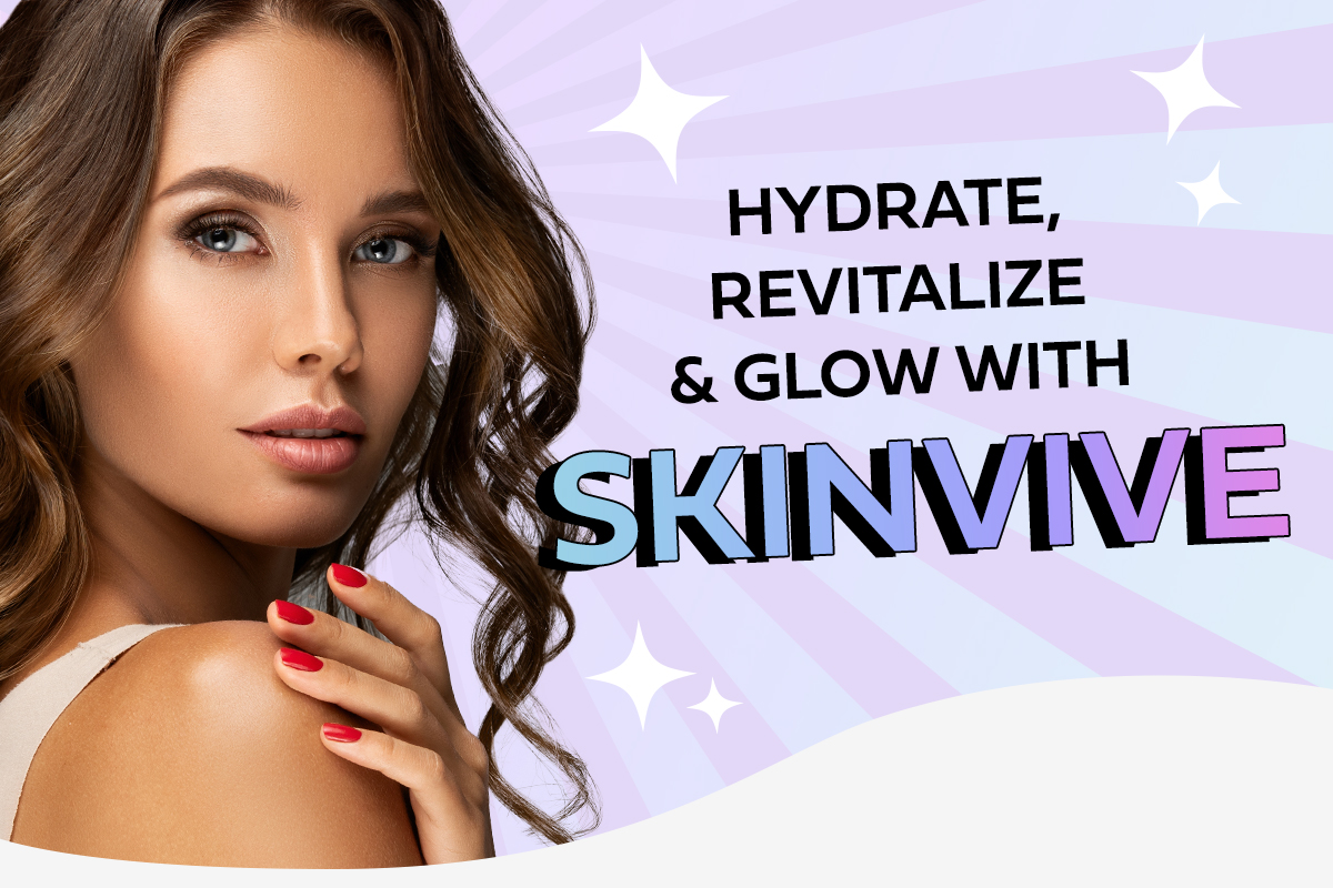 Hydrate, Revitalize & Glow With SkinVive