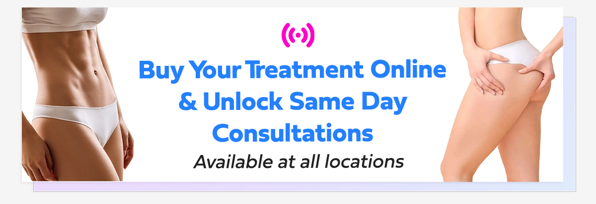 Buy Your Treatment Online & Unlock Same Day Consultations.