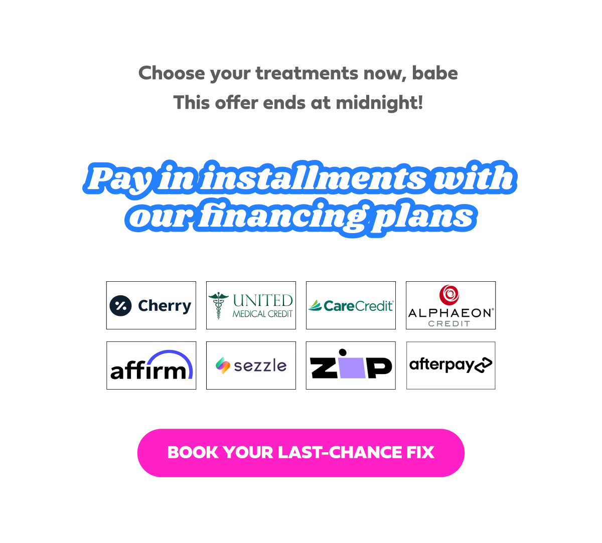 PAY IN INSTALLMENTS WITH OUR FINANCING PLANS