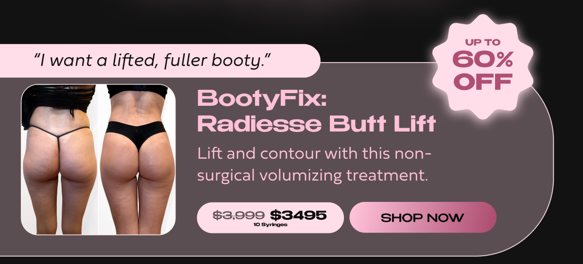 BOOTYFIX RADIESSE BUTT LIFT